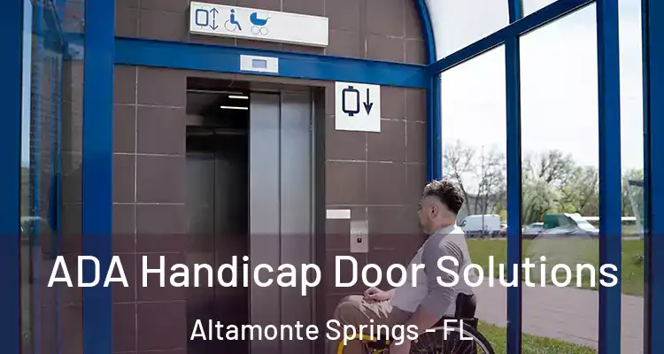 ADA Handicap Door Solutions Altamonte Springs - FL