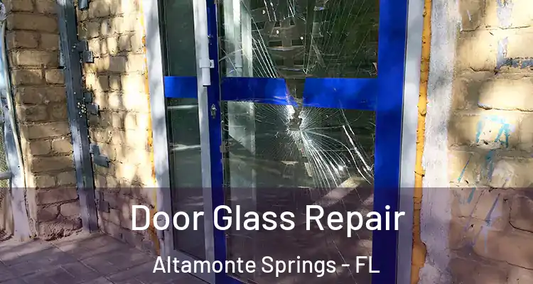 Door Glass Repair Altamonte Springs - FL