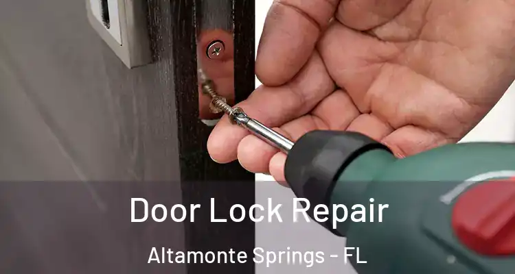 Door Lock Repair Altamonte Springs - FL