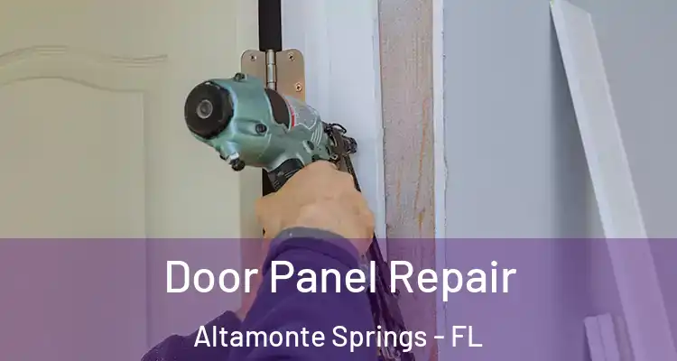 Door Panel Repair Altamonte Springs - FL
