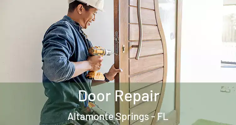 Door Repair Altamonte Springs - FL