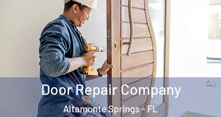 Door Repair Company Altamonte Springs - FL