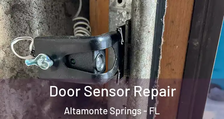 Door Sensor Repair Altamonte Springs - FL