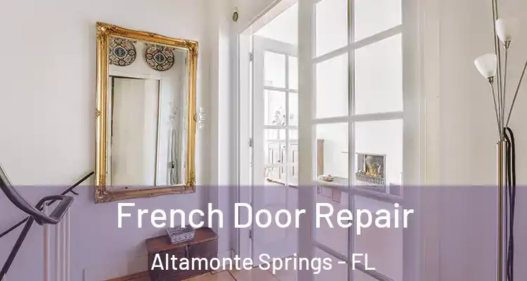 French Door Repair Altamonte Springs - FL