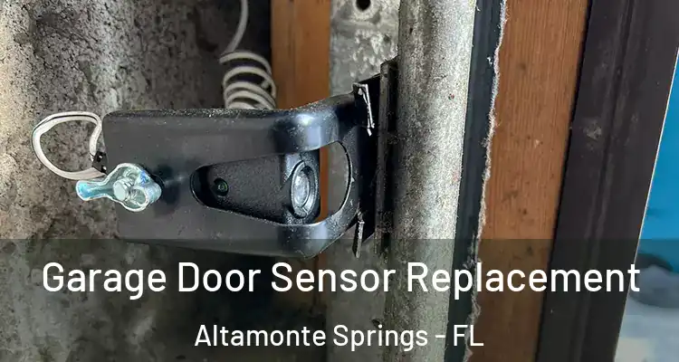 Garage Door Sensor Replacement Altamonte Springs - FL