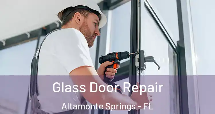 Glass Door Repair Altamonte Springs - FL