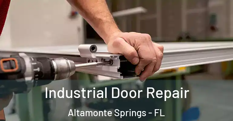Industrial Door Repair Altamonte Springs - FL