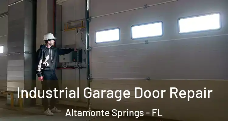 Industrial Garage Door Repair Altamonte Springs - FL