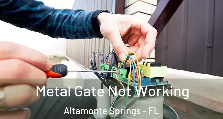 Metal Gate Not Working Altamonte Springs - FL