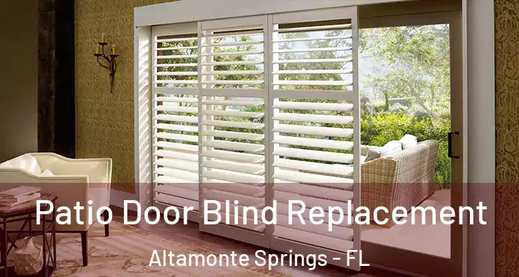 Patio Door Blind Replacement Altamonte Springs - FL