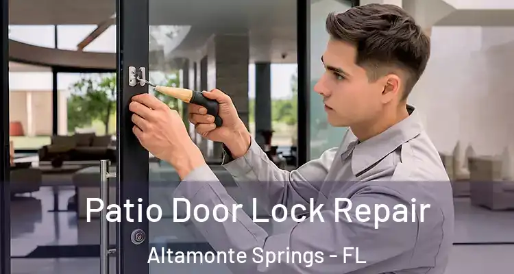 Patio Door Lock Repair Altamonte Springs - FL
