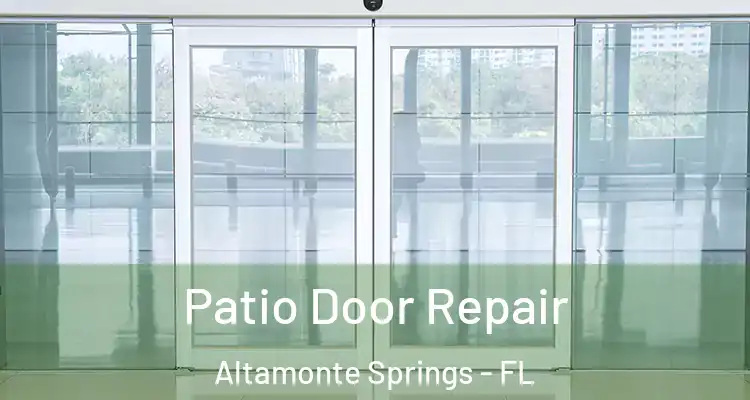 Patio Door Repair Altamonte Springs - FL