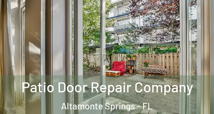 Patio Door Repair Company Altamonte Springs - FL