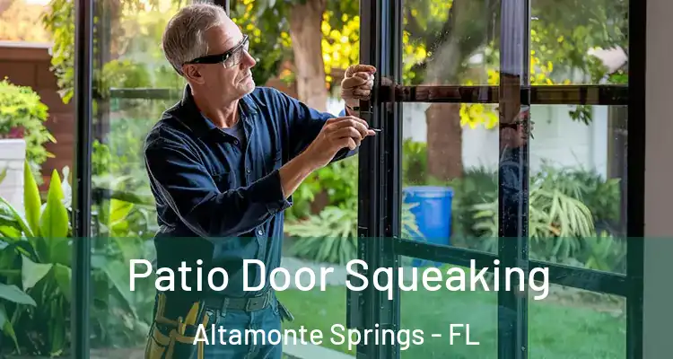 Patio Door Squeaking Altamonte Springs - FL