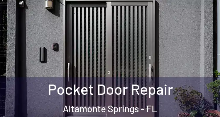 Pocket Door Repair Altamonte Springs - FL