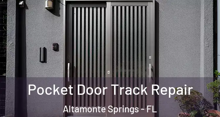 Pocket Door Track Repair Altamonte Springs - FL