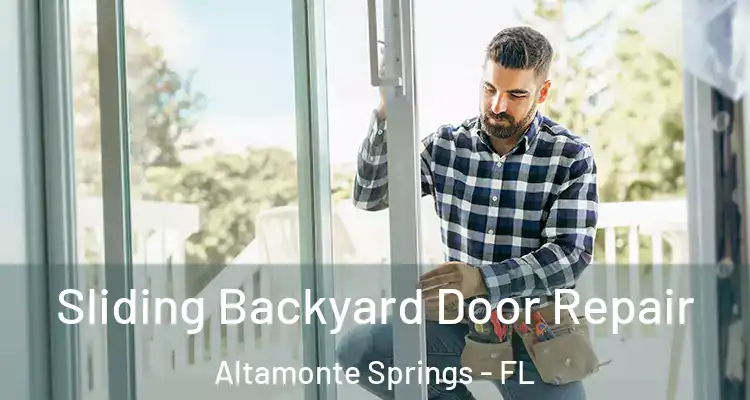 Sliding Backyard Door Repair Altamonte Springs - FL