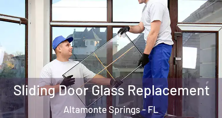 Sliding Door Glass Replacement Altamonte Springs - FL