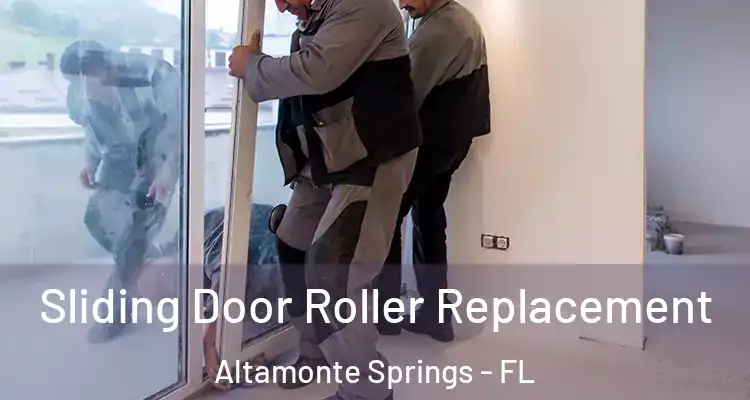 Sliding Door Roller Replacement Altamonte Springs - FL