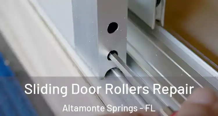 Sliding Door Rollers Repair Altamonte Springs - FL