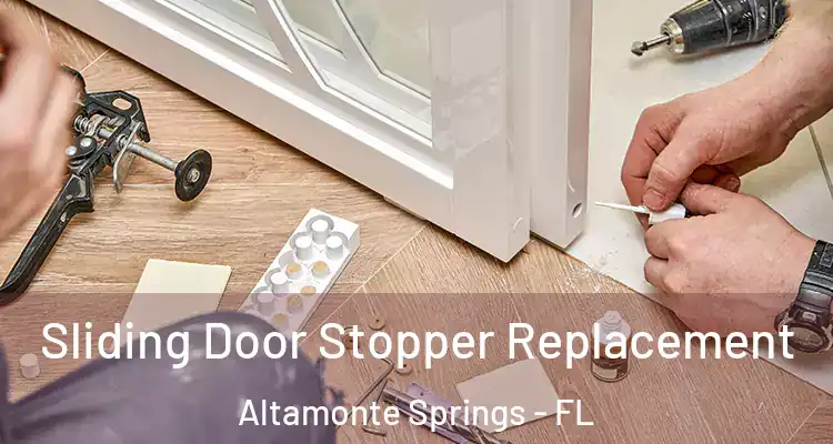 Sliding Door Stopper Replacement Altamonte Springs - FL