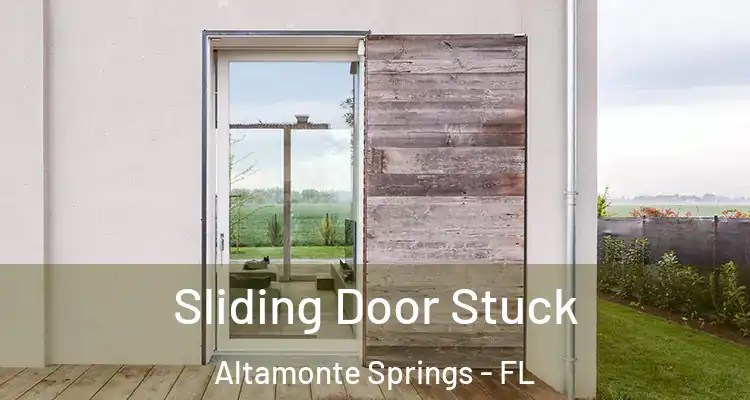 Sliding Door Stuck Altamonte Springs - FL