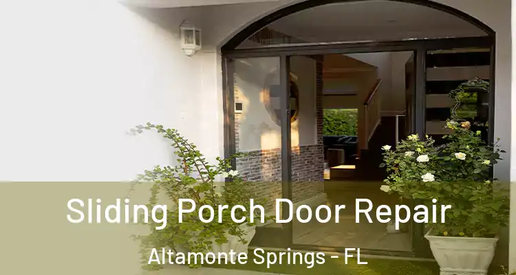 Sliding Porch Door Repair Altamonte Springs - FL