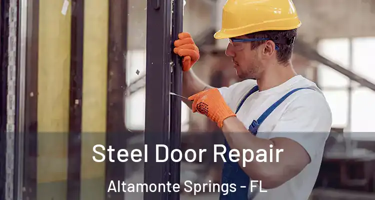 Steel Door Repair Altamonte Springs - FL